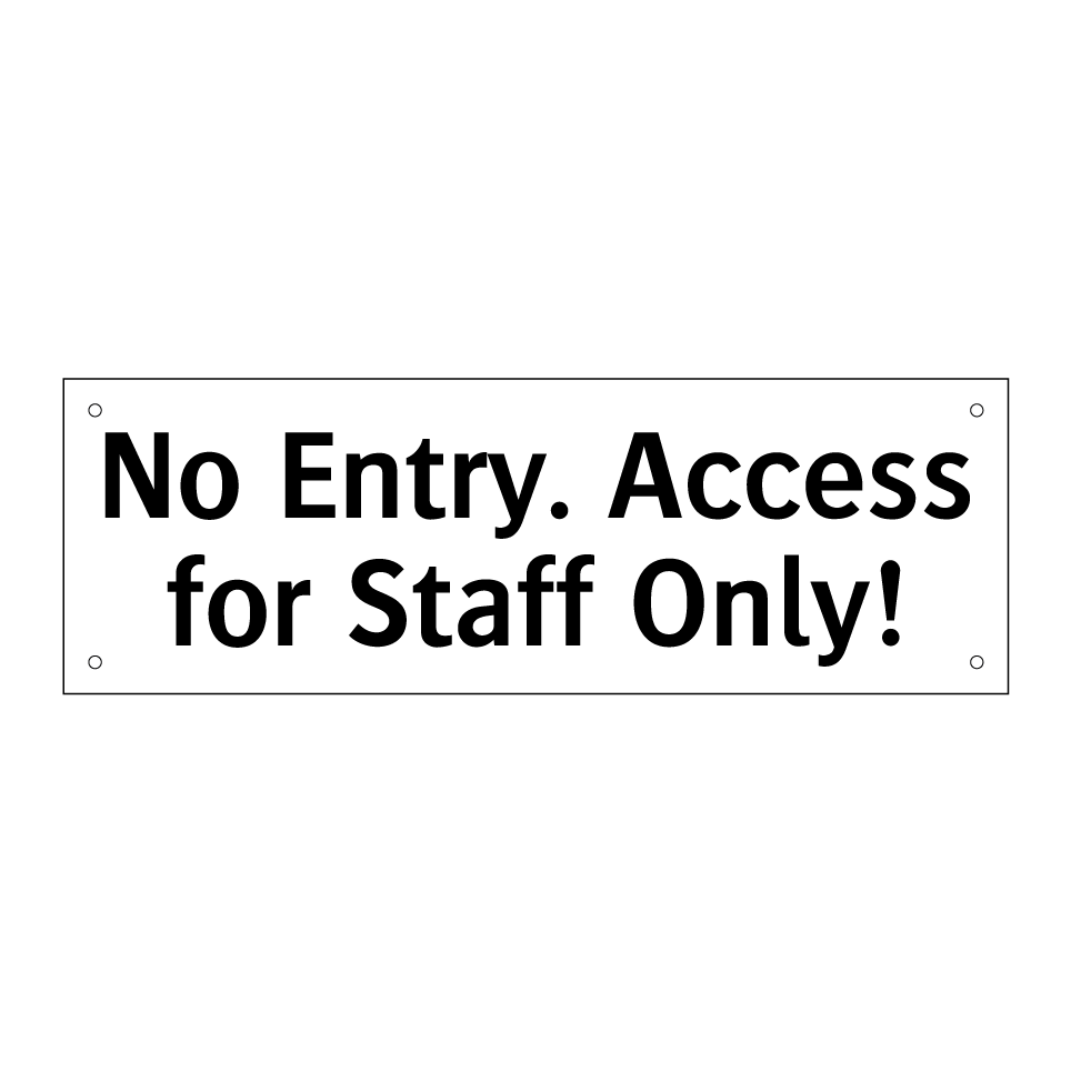 No Entry. Access for Staff Only!