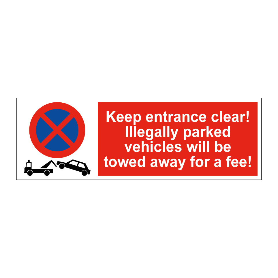Keep entrance clear! Illegally parked vehicles will be towed away for a fee!