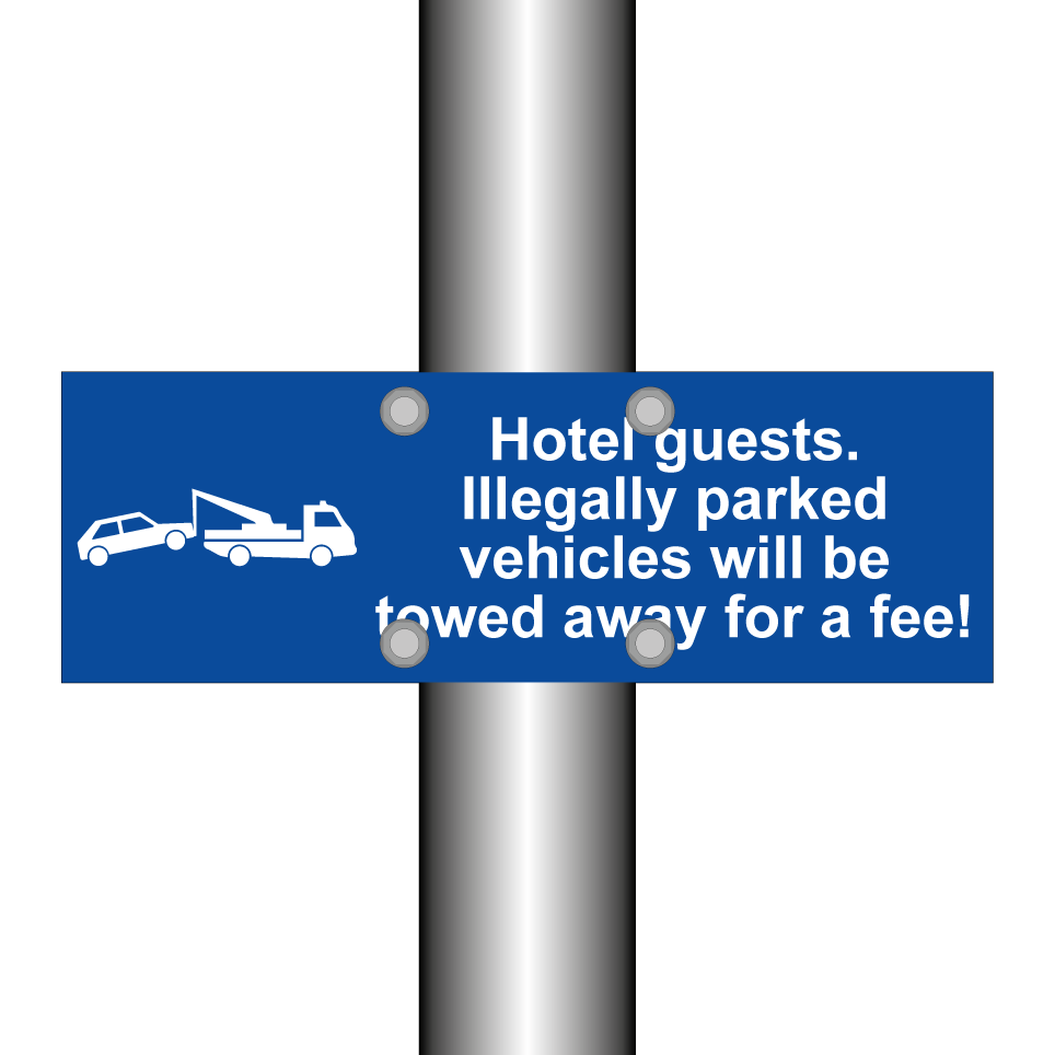 Hotel guests. Illegally parked vehicles will be towed away for a fee!