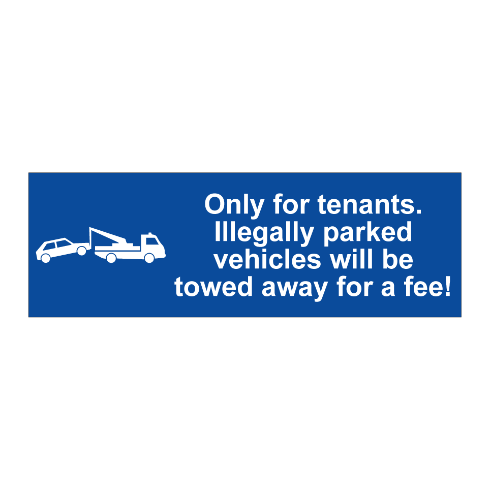 Only for tenants. Illegally parked vehicles will be towed away for a fee!