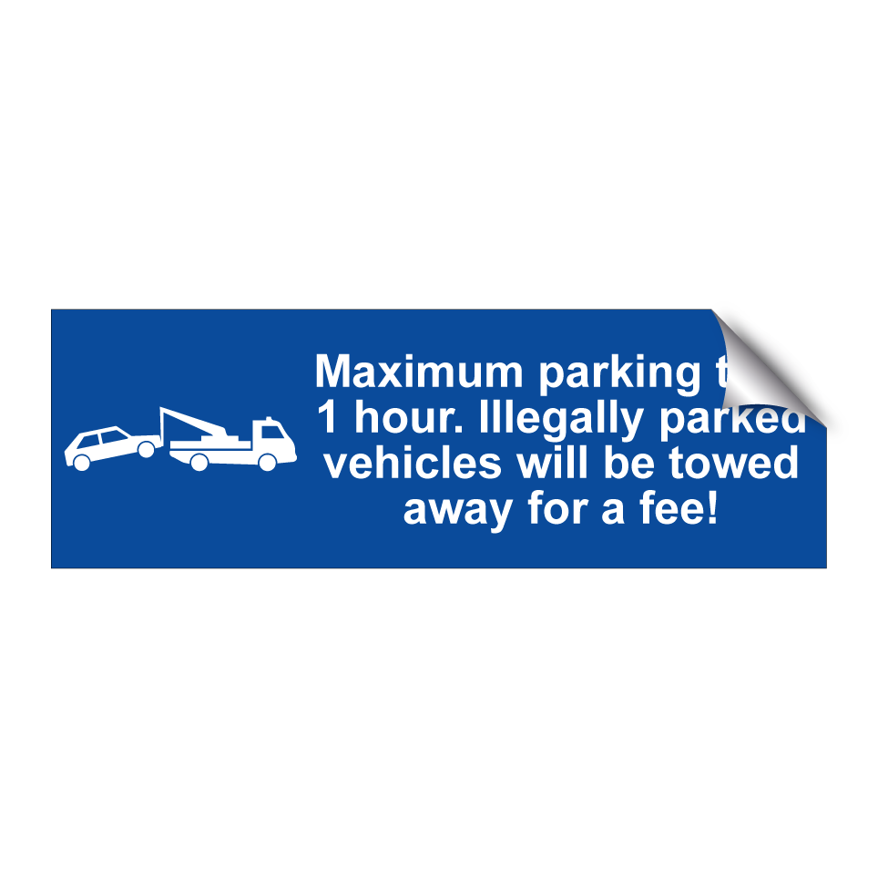 Maximum parking time 1 hour. Illegally parked vehicles will be towed away for a fee!