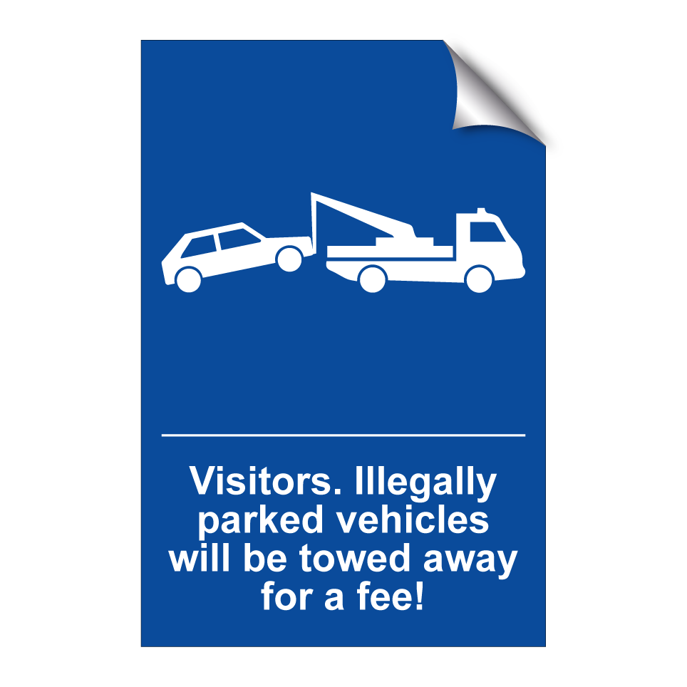 Visitors. Illegally parked vehicles will be towed away for a fee!