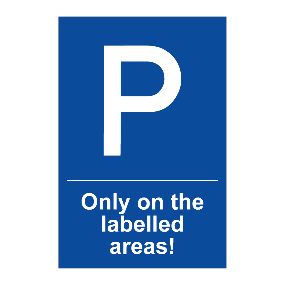 Only on the labelled areas!