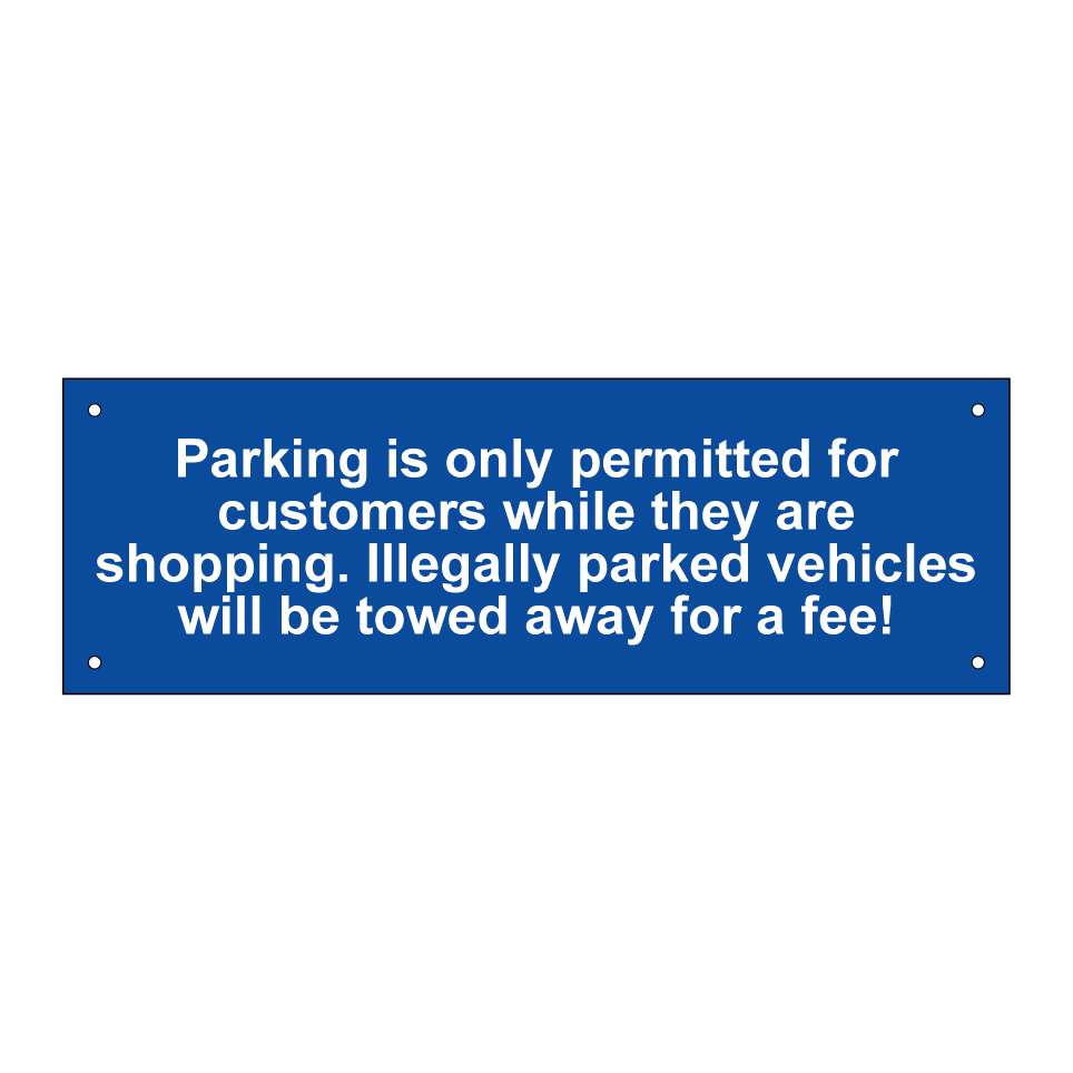 Parking is only permitted for customers while they are shopping. Illegally parked vehicles will be towed away for a fee!