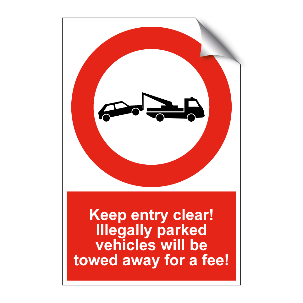 Keep entry clear! Illegally parked vehicles will be towed away for a fee!