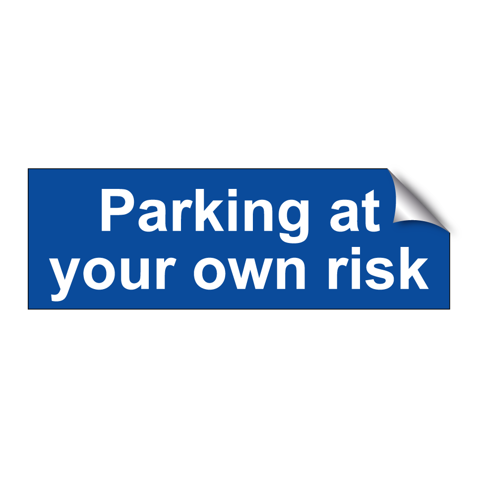 Parking at your own risk