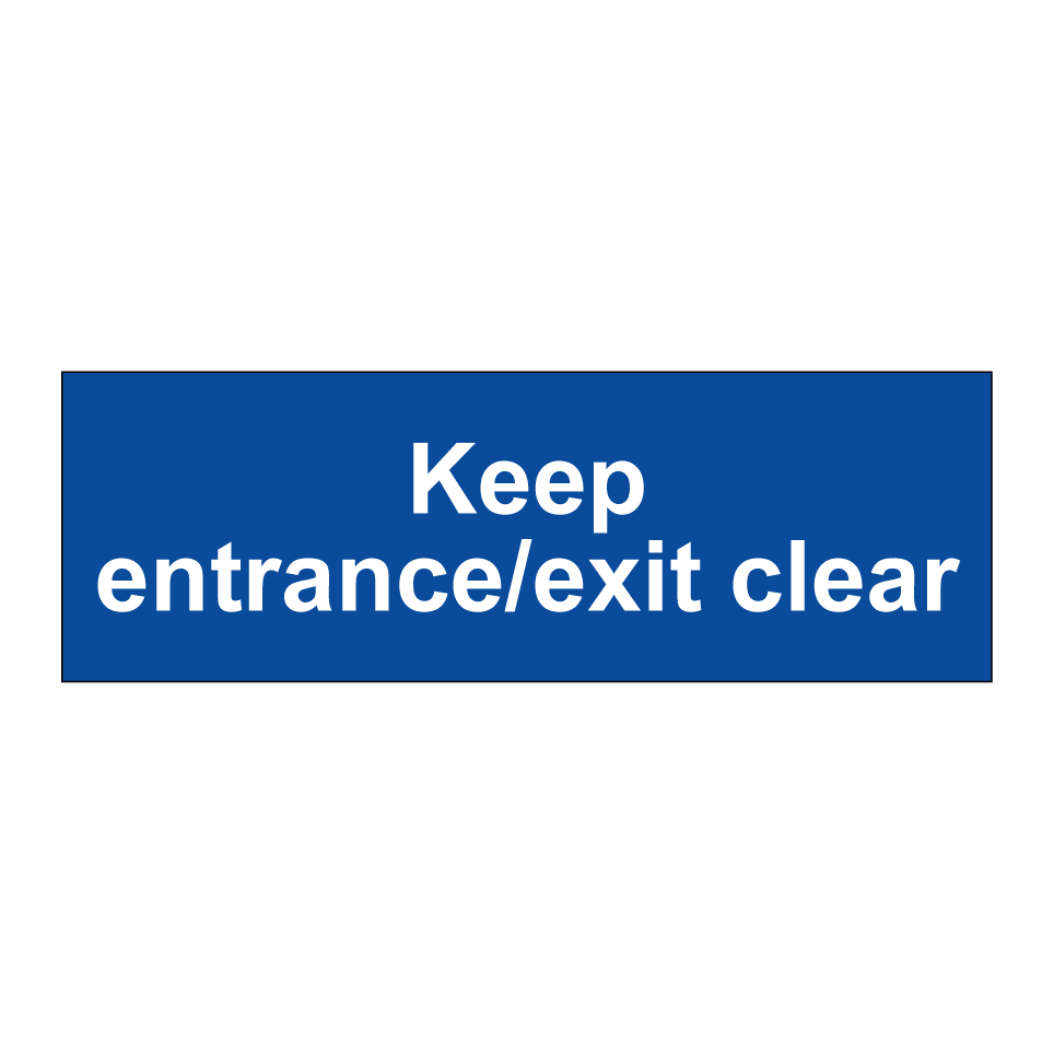 Keep entrance/exit clear