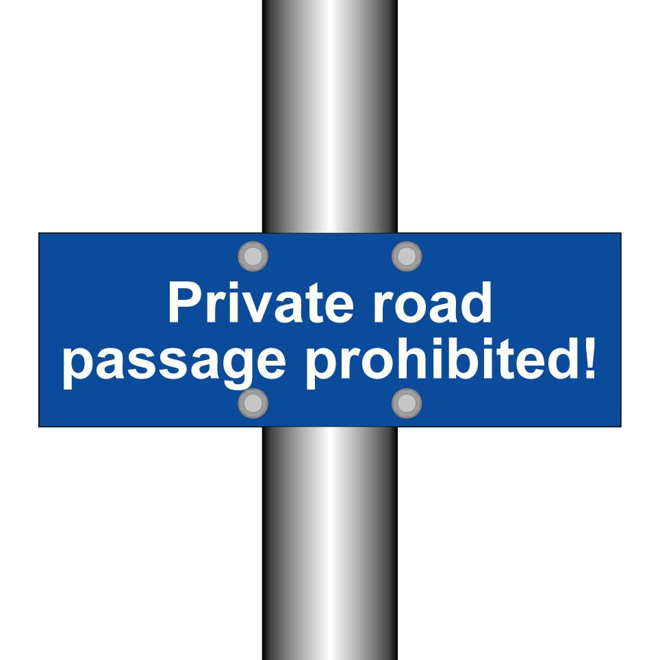 Private road passage prohibited!