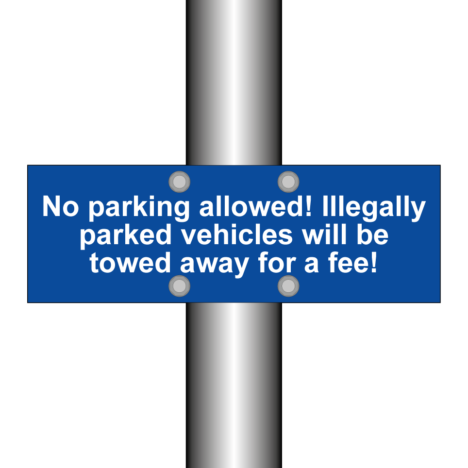 No parking allowed! Illegally parked vehicles will be towed away for a fee!