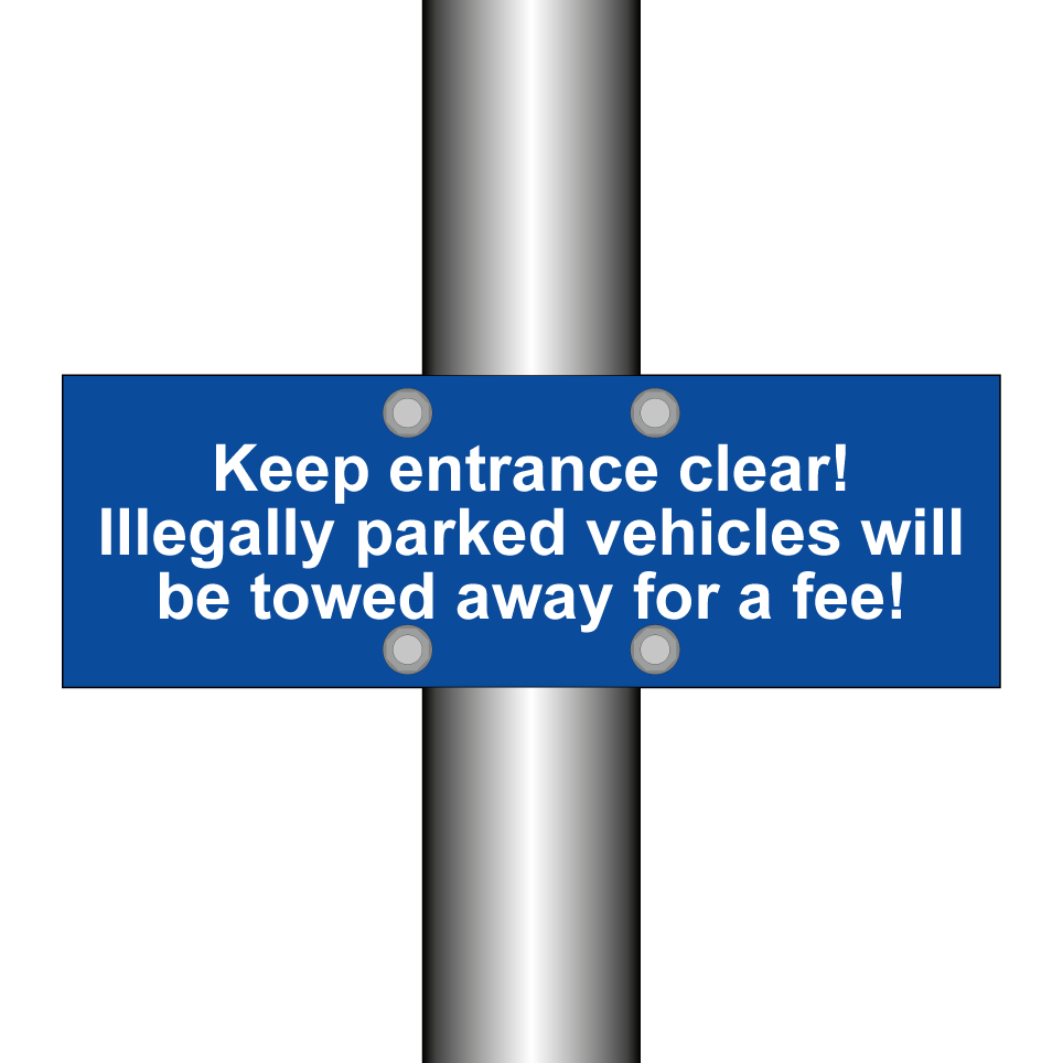 Keep entrance clear! Illegally parked vehicles will be towed away for a fee!