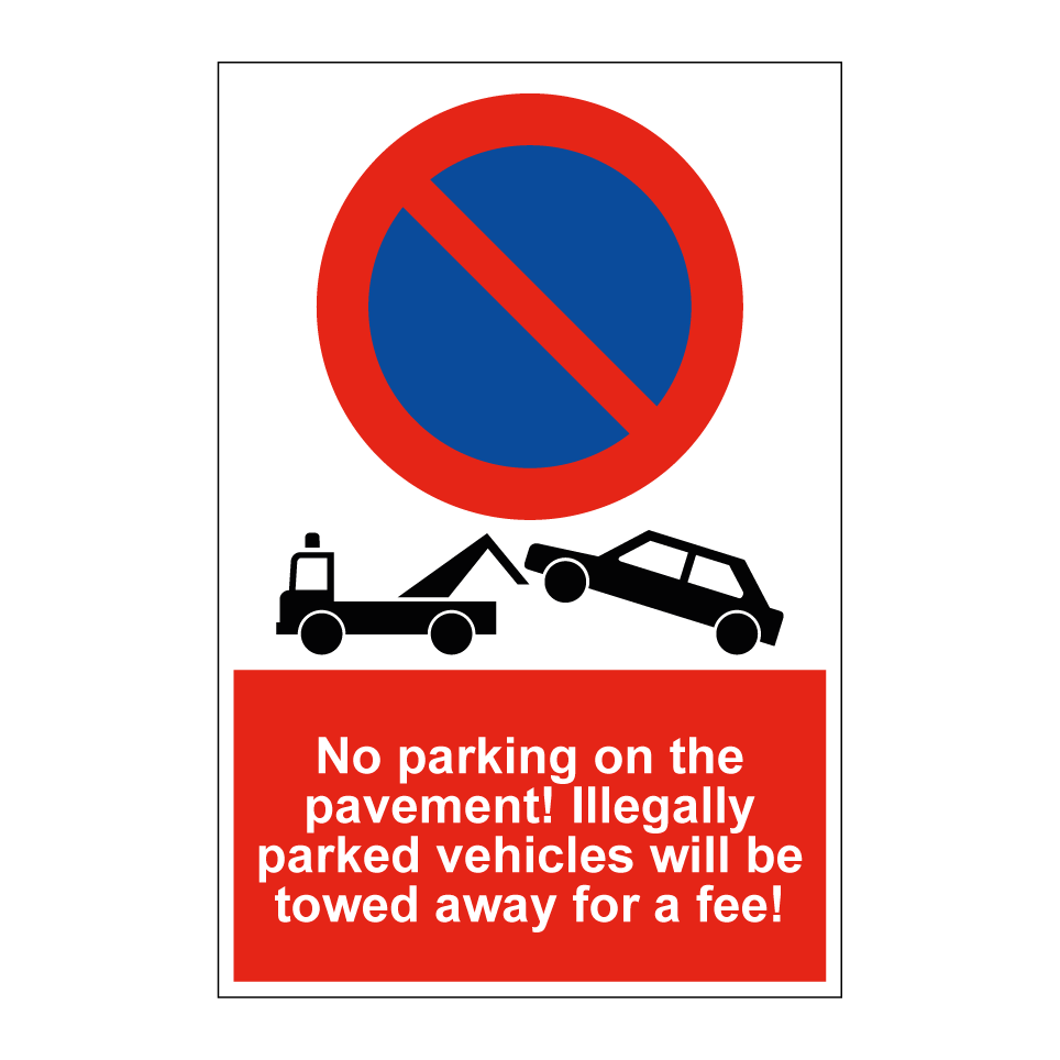 No parking on the pavement! Illegally parked vehicles will be towed away for a fee!