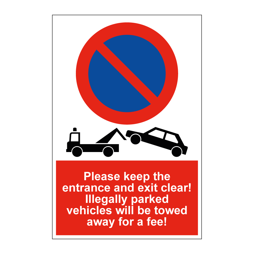 Please keep the entrance and exit clear! Illegally parked vehicles will be towed away for a fee!