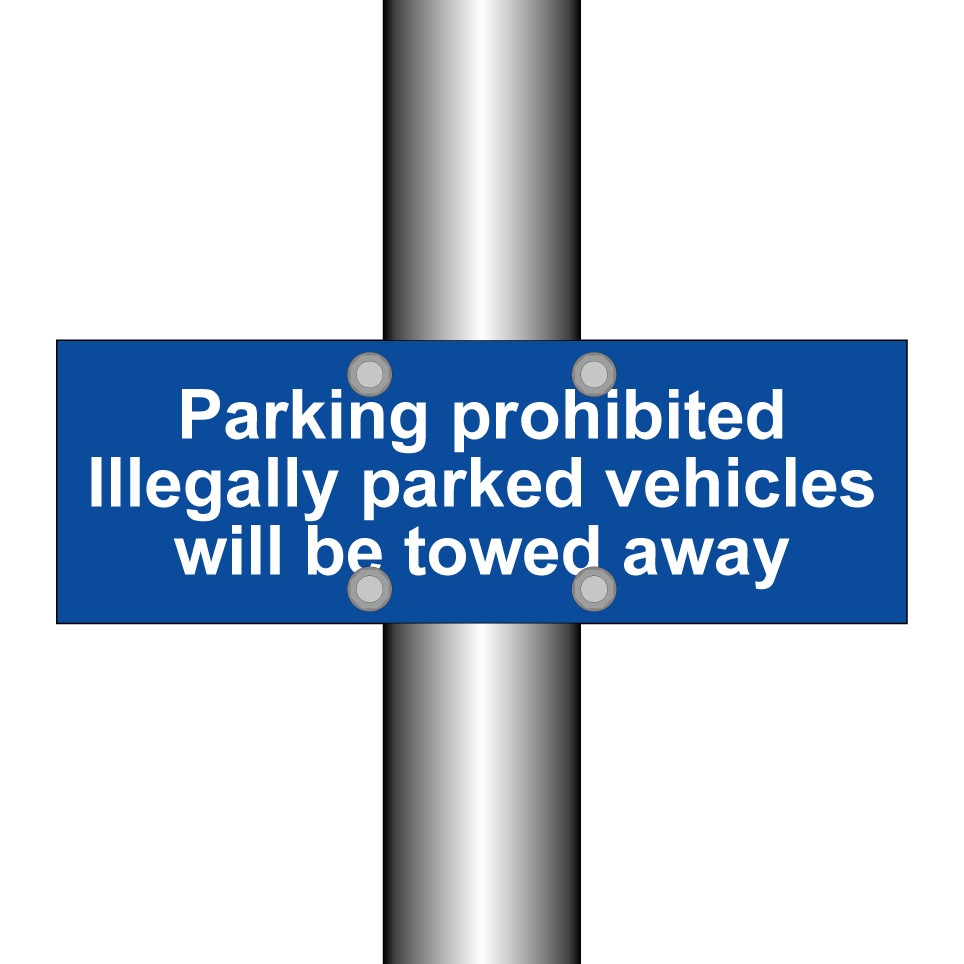 Parking prohibited Illegally parked vehicles will be towed away