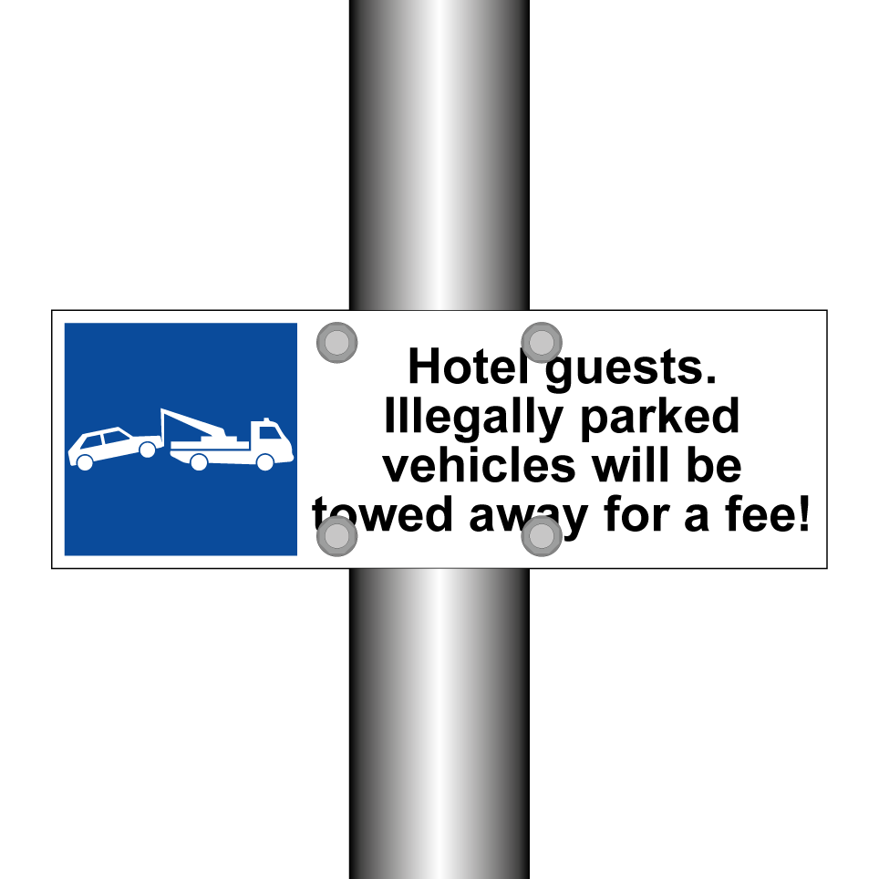 Hotel guests. Illegally parked vehicles will be towed away for a fee!