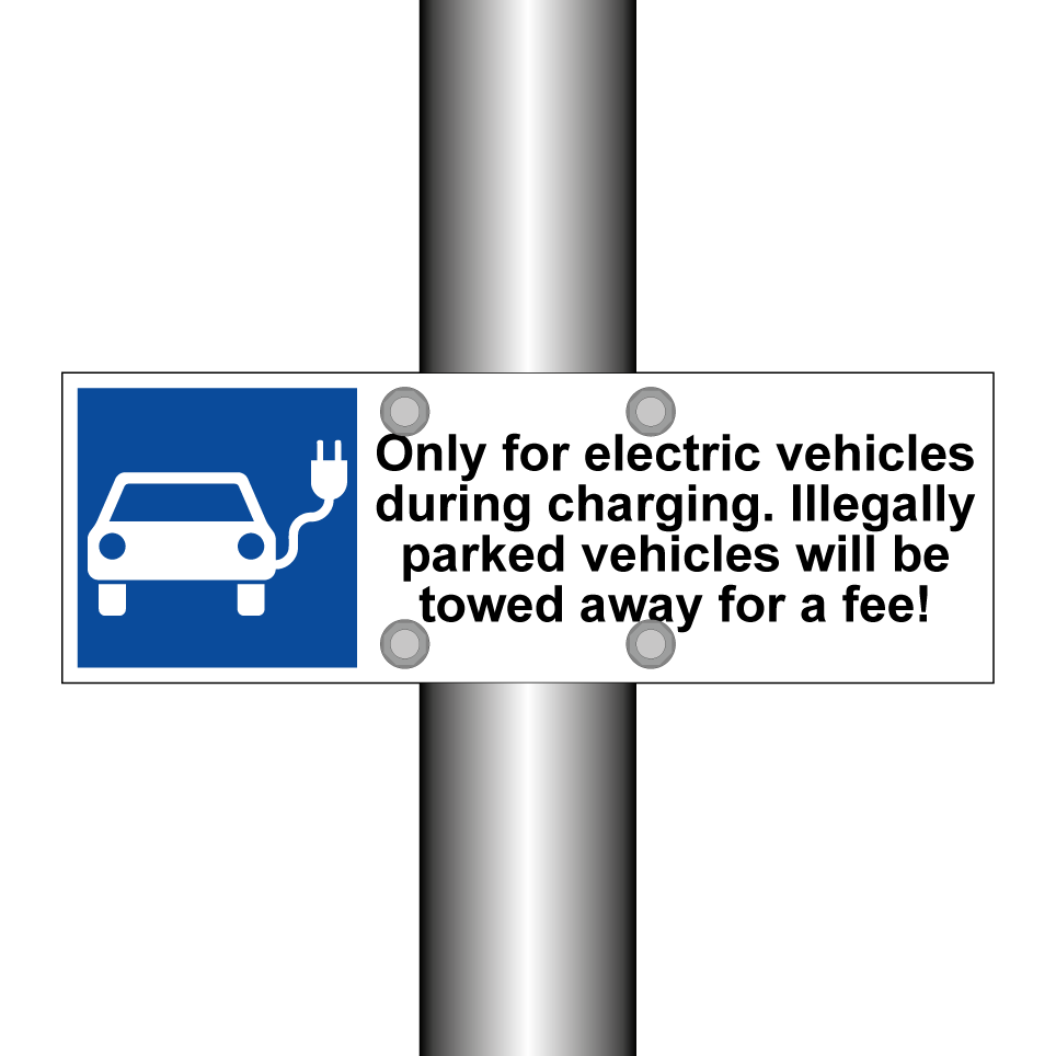 Only for electric vehicles during charging. Illegally parked vehicles will be towed away for a fee!