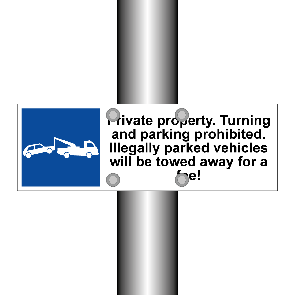 Private property. Turning and parking prohibited. Illegally parked vehicles will be towed away for a fee!