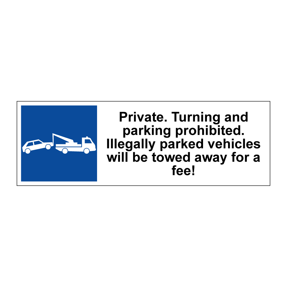 Private. Turning and parking prohibited. Illegally parked vehicles will be towed away for a fee!