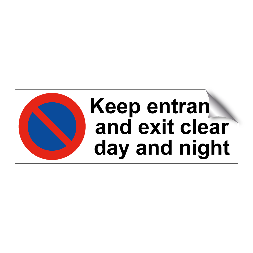 Keep entrance and exit clear day and night