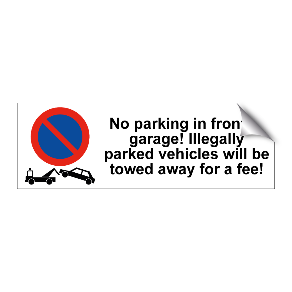 No parking in front of garage! Illegally parked vehicles will be towed away for a fee!