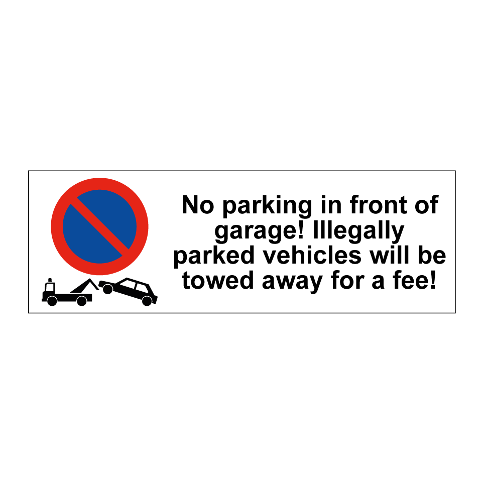 No parking in front of garage! Illegally parked vehicles will be towed away for a fee!