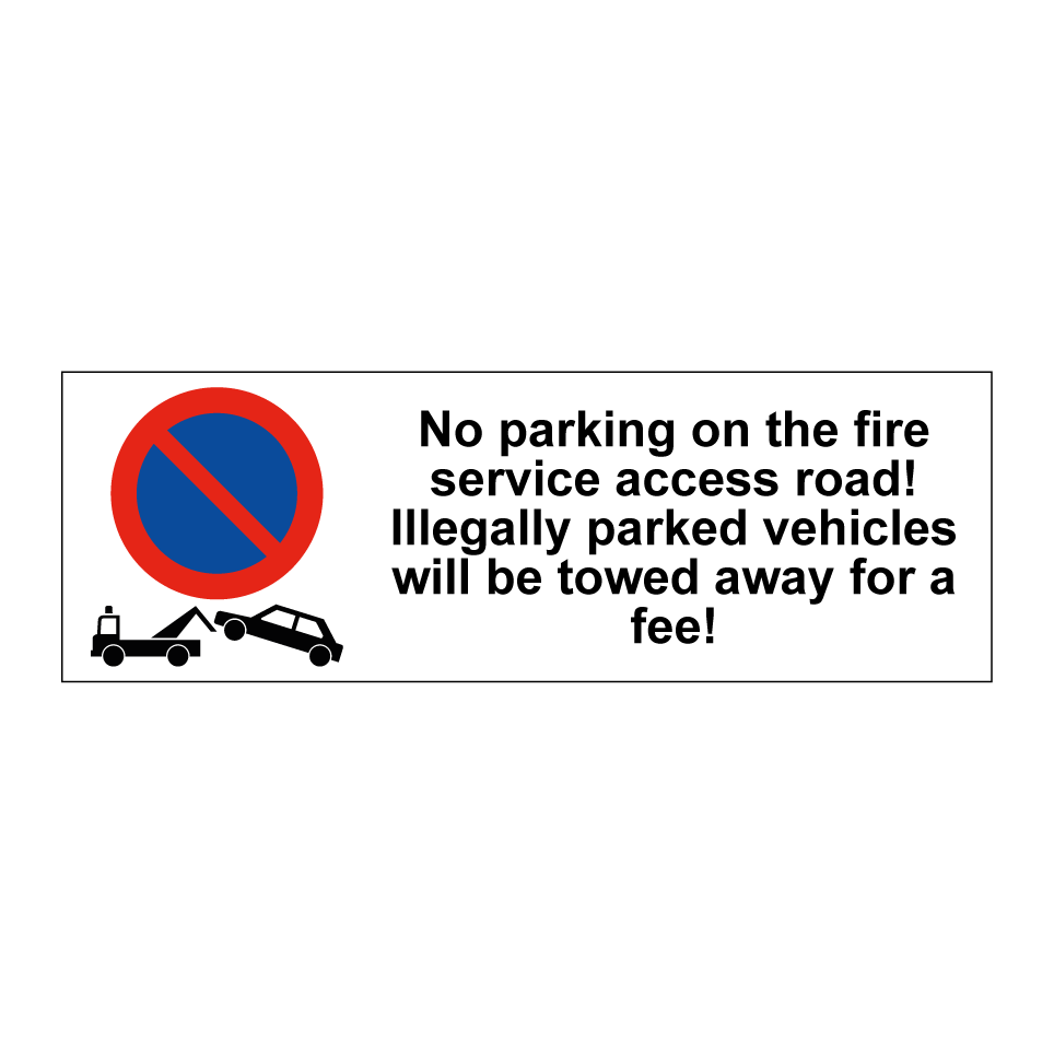 No parking on the fire service access road! Illegally parked vehicles will be towed away for a fee!