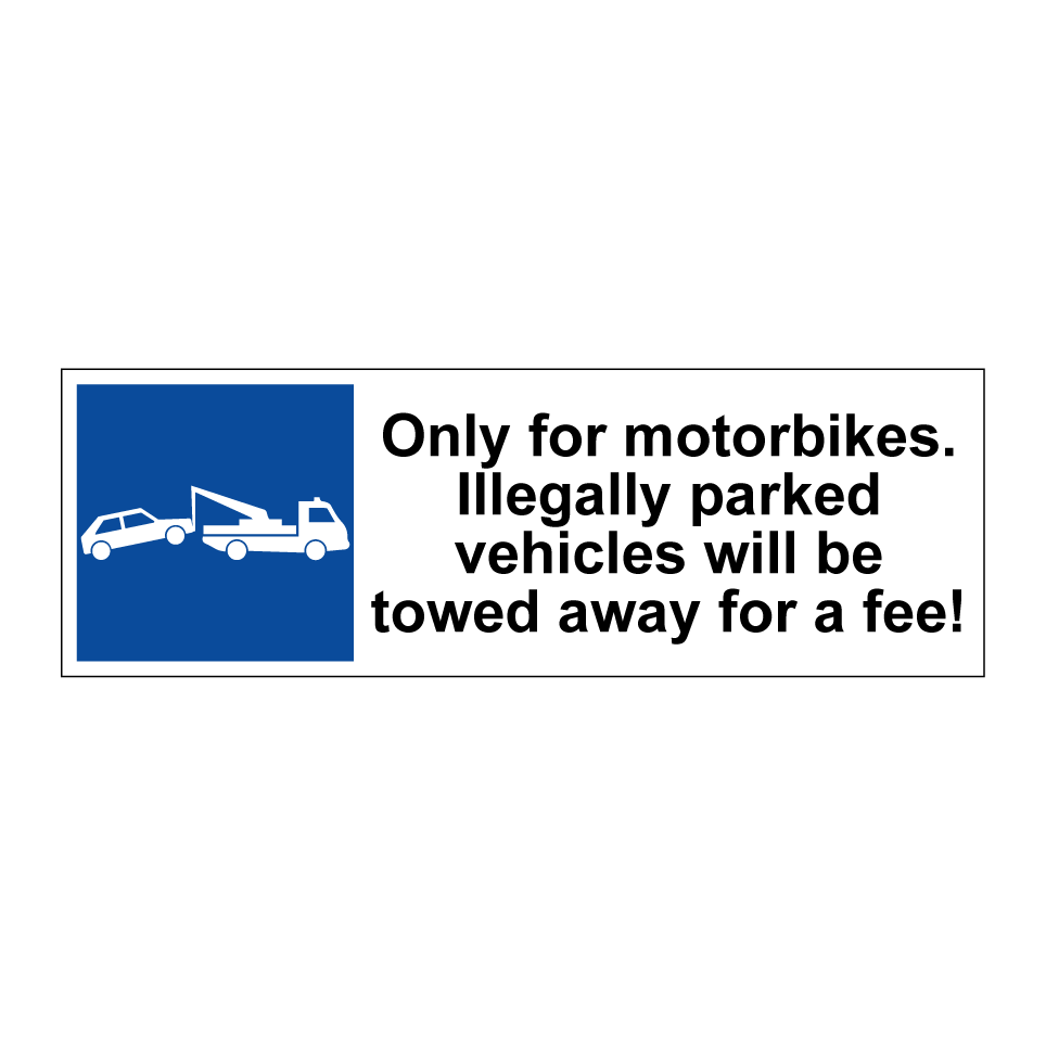 Only for motorbikes. Illegally parked vehicles will be towed away for a fee!