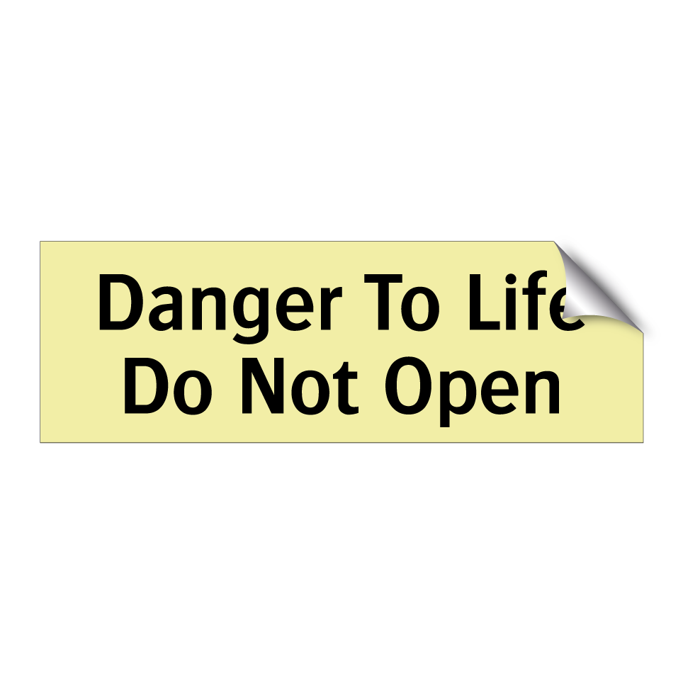 Danger To Life Do Not Open