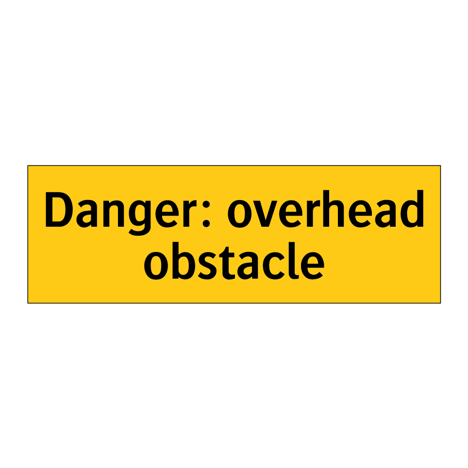 Danger: overhead obstacle
