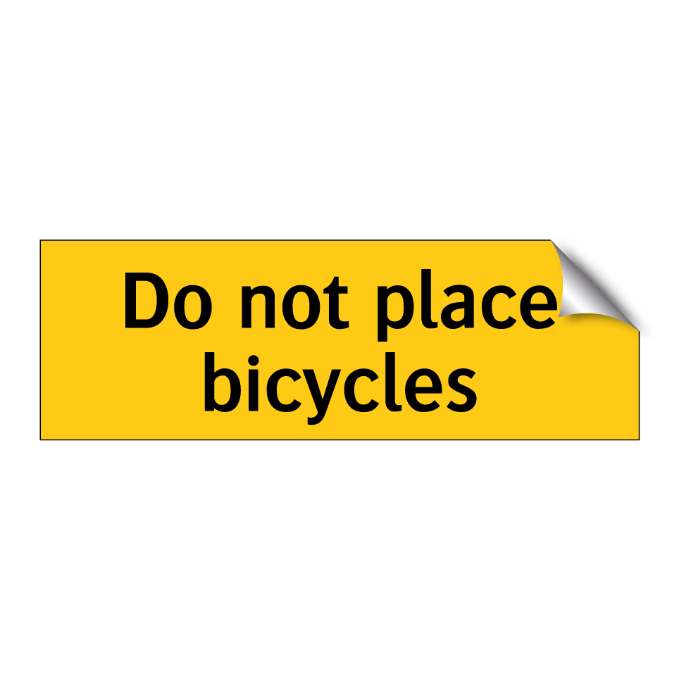 Do not place bicycles