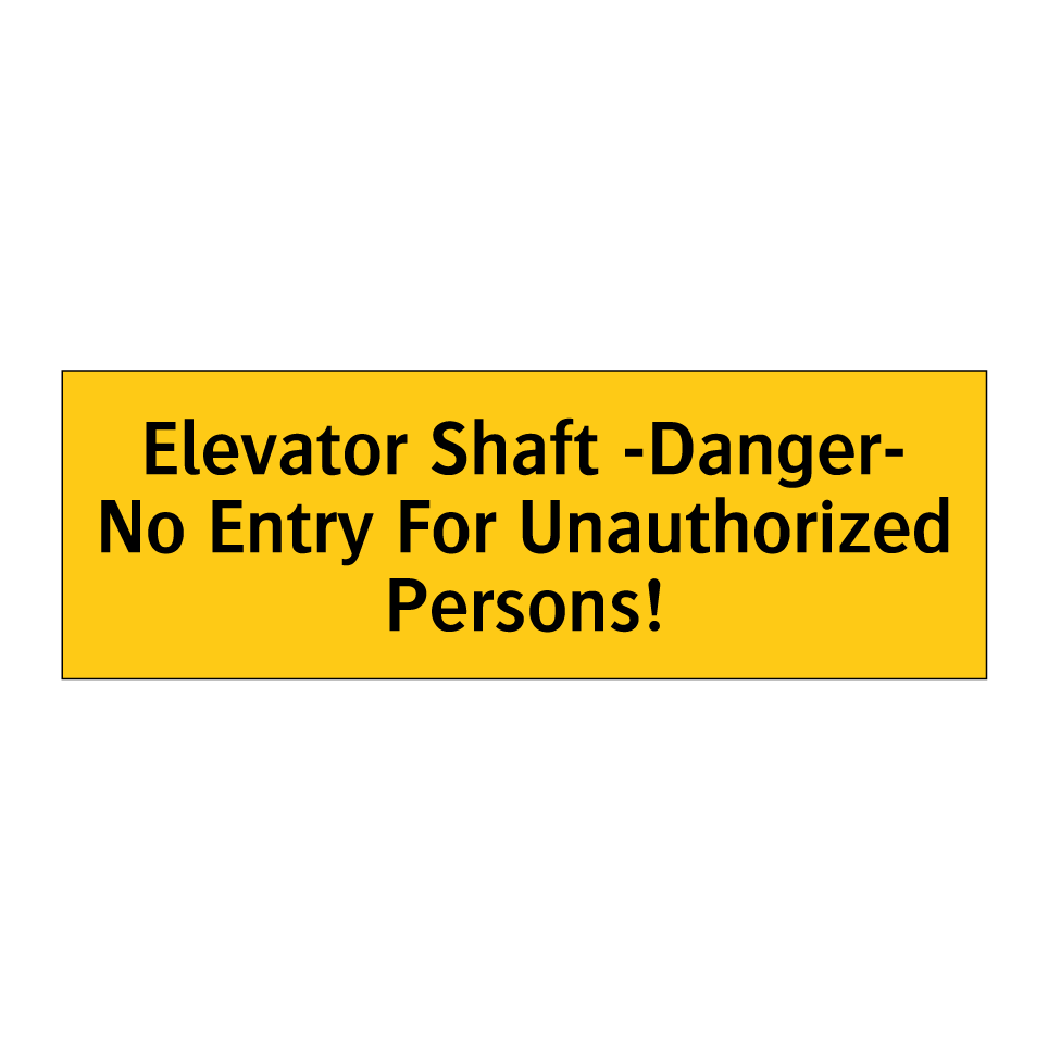 Elevator Shaft -Danger- No Entry For Unauthorized Persons!