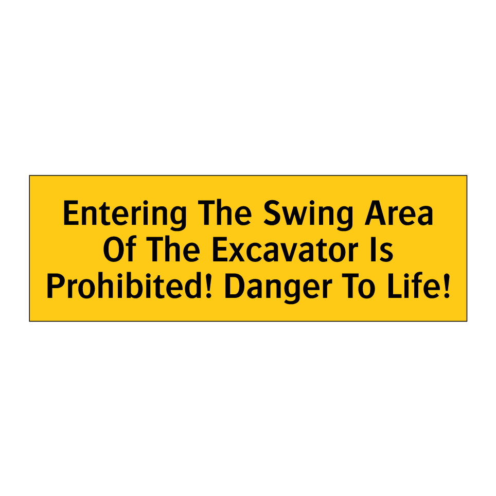 Entering The Swing Area Of The Excavator Is Prohibited! Danger To Life!