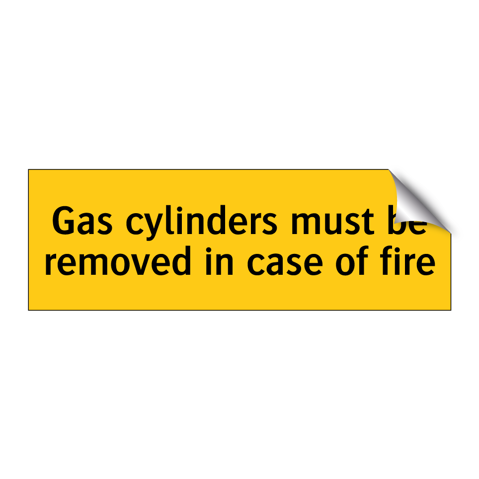 Gas cylinders must be removed in case of fire