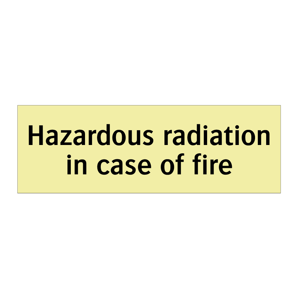 Hazardous radiation in case of fire