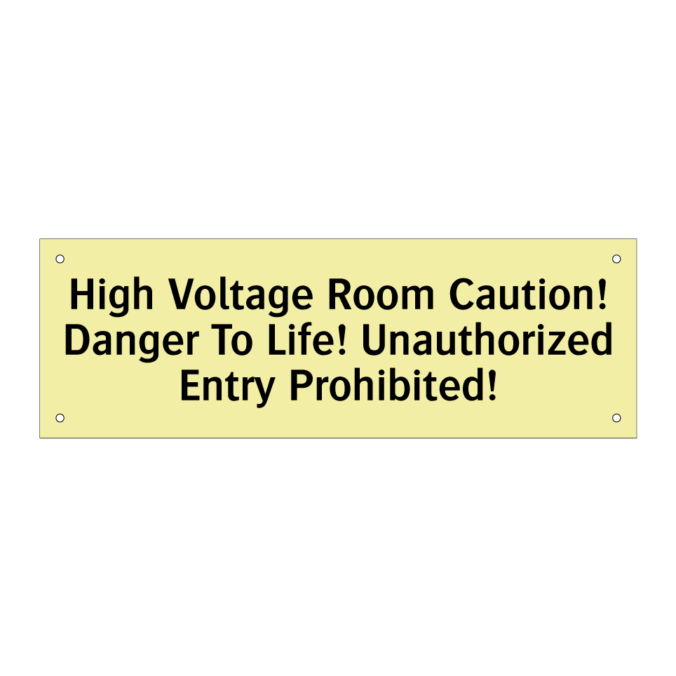 High Voltage Room Caution! Danger To Life! Unauthorized Entry Prohibited!