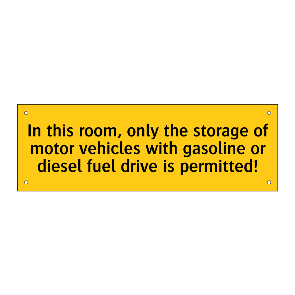 In this room, only the storage of motor vehicles with gasoline or diesel fuel drive is permitted!