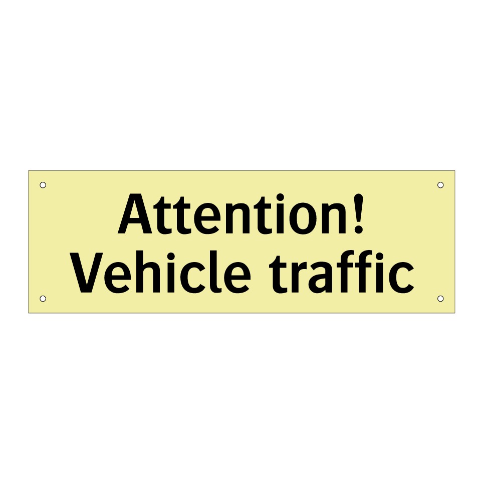 Attention! Vehicle traffic