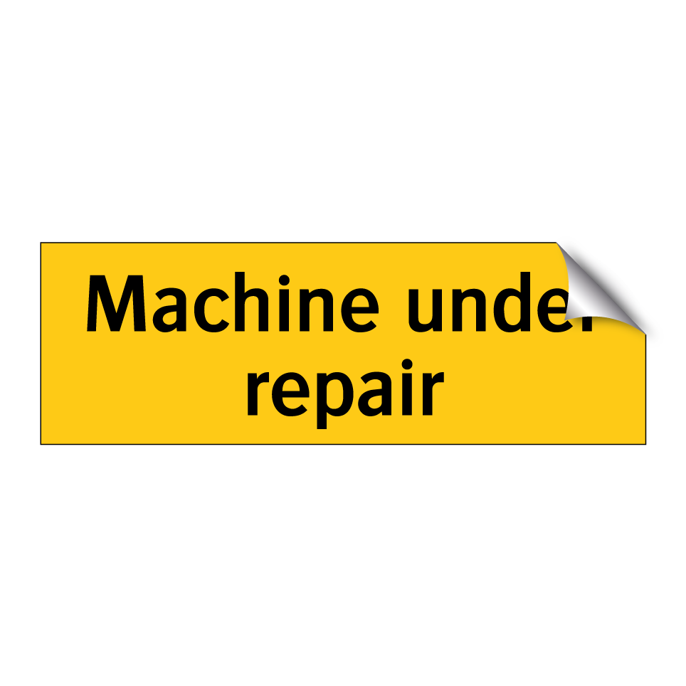 Machine under repair