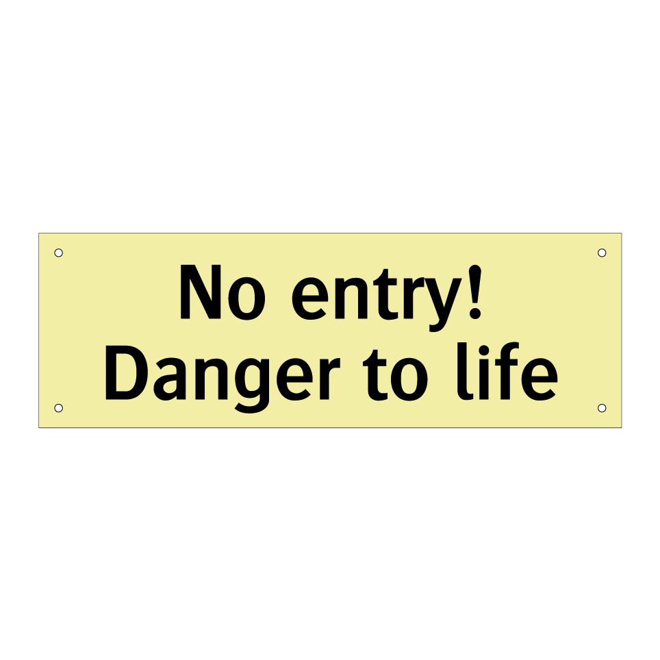 No entry! Danger to life
