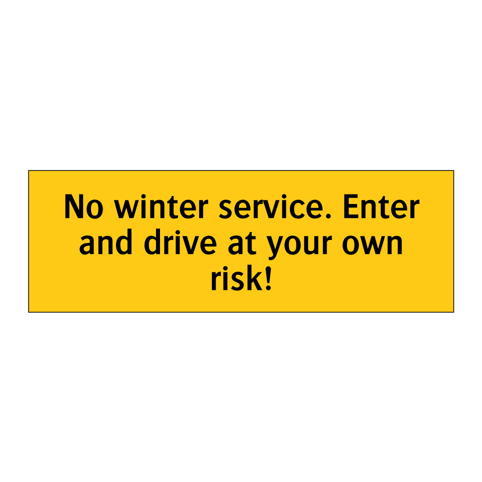 No winter service. Enter and drive at your own risk!