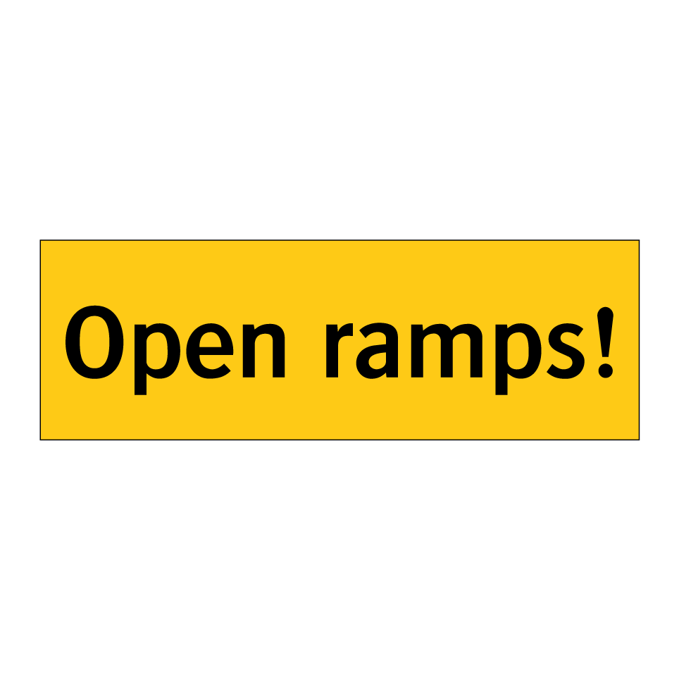 Open ramps!