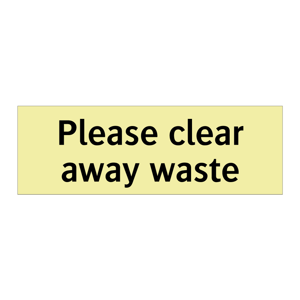 Please clear away waste