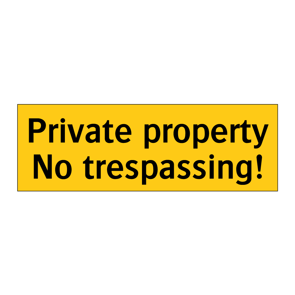 Private property No trespassing!