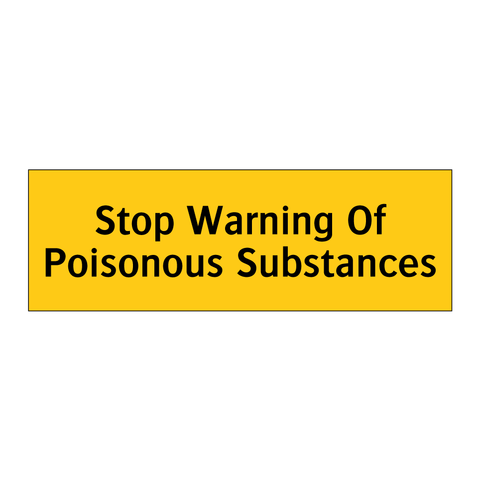 Stop Warning Of Poisonous Substances