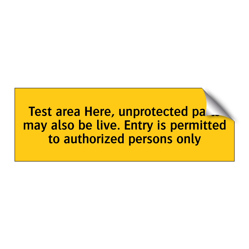 Test area Here, unprotected parts may also be live. Entry is permitted to authorized persons only
