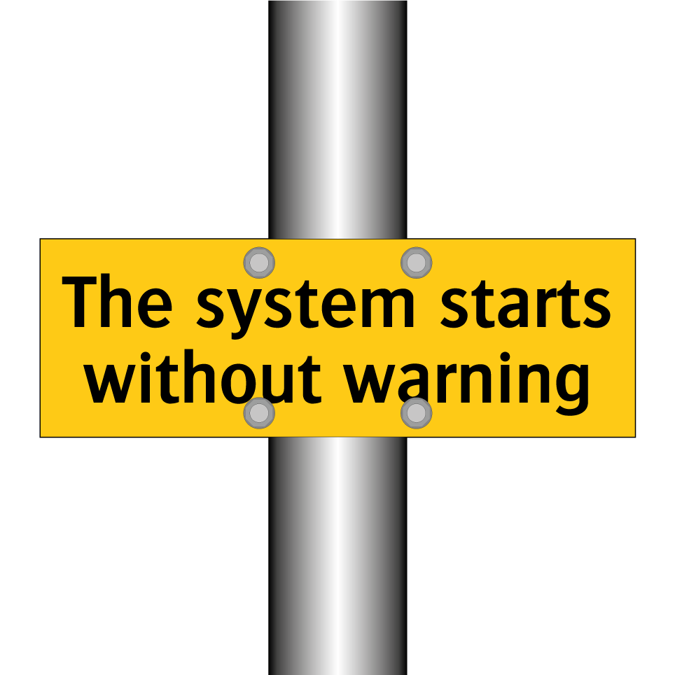 The system starts without warning