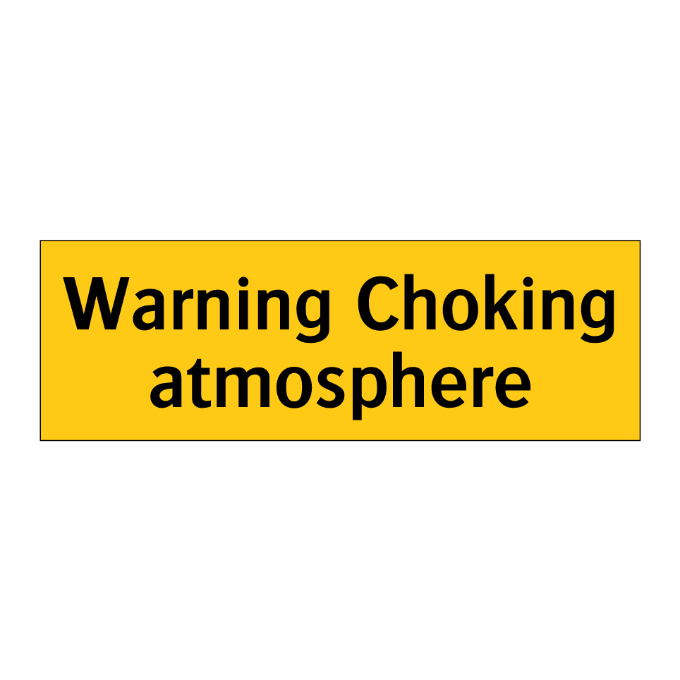 Warning Choking atmosphere