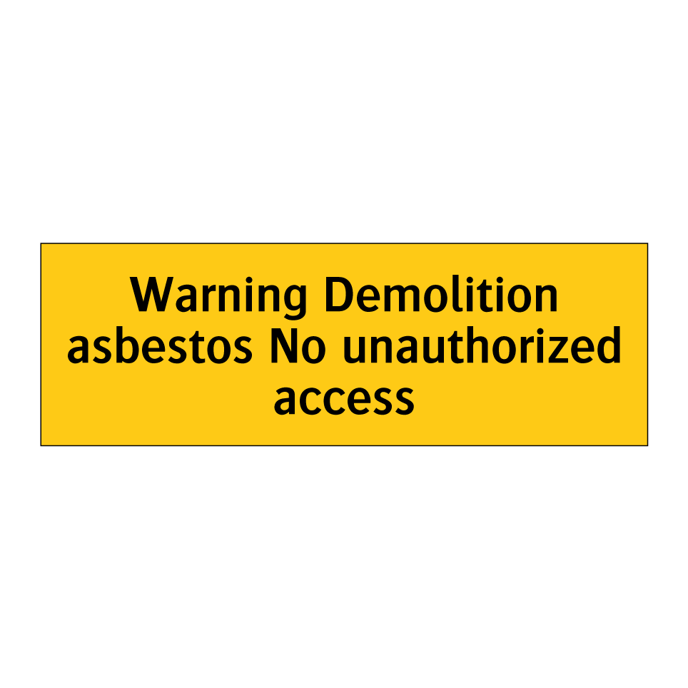 Warning Demolition asbestos No unauthorized access