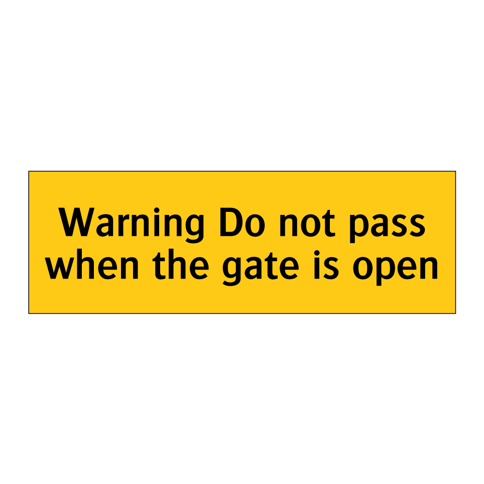 Warning Do not pass when the gate is open
