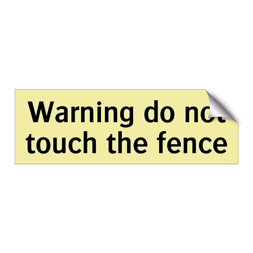 Warning do not touch the fence
