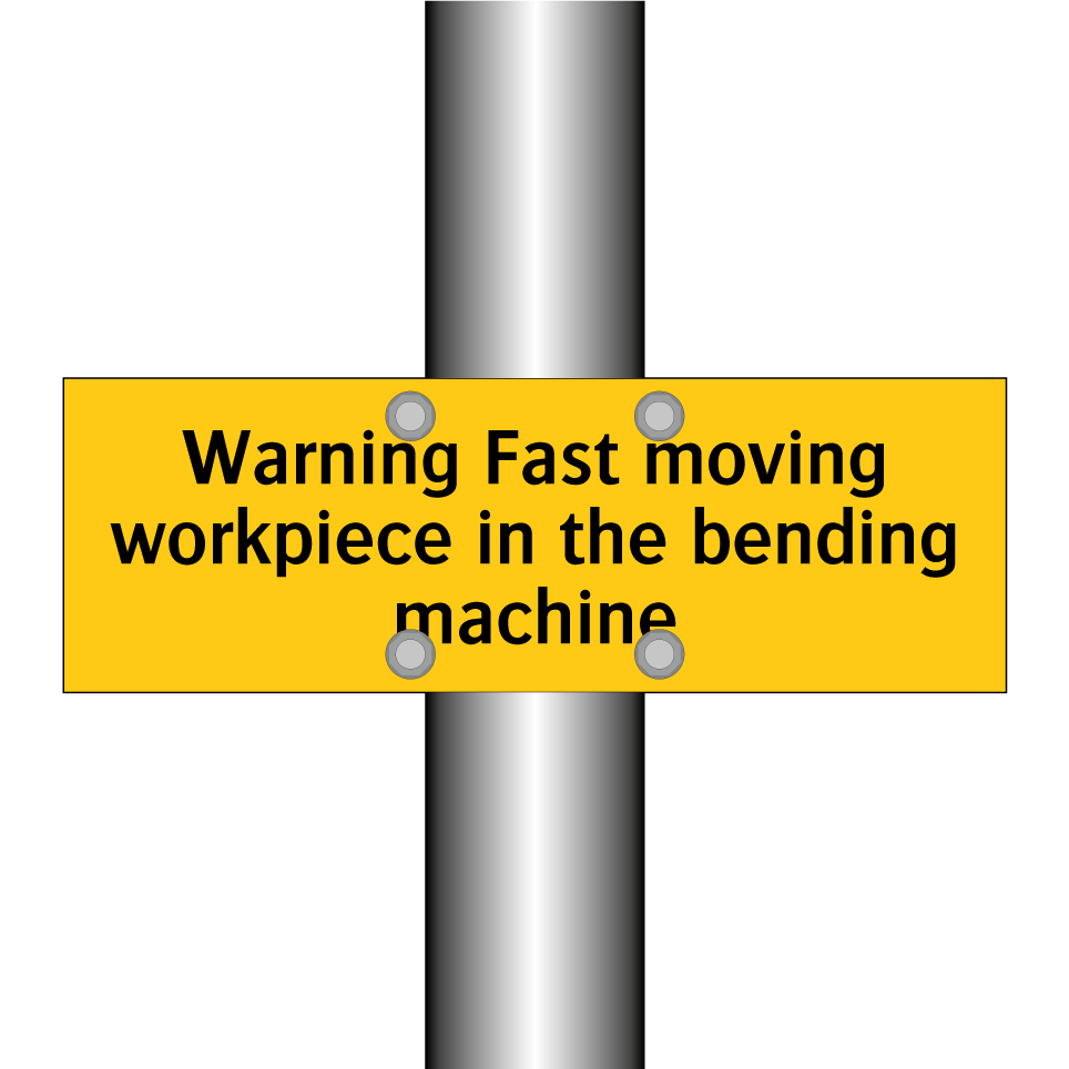 Warning Fast moving workpiece in the bending machine